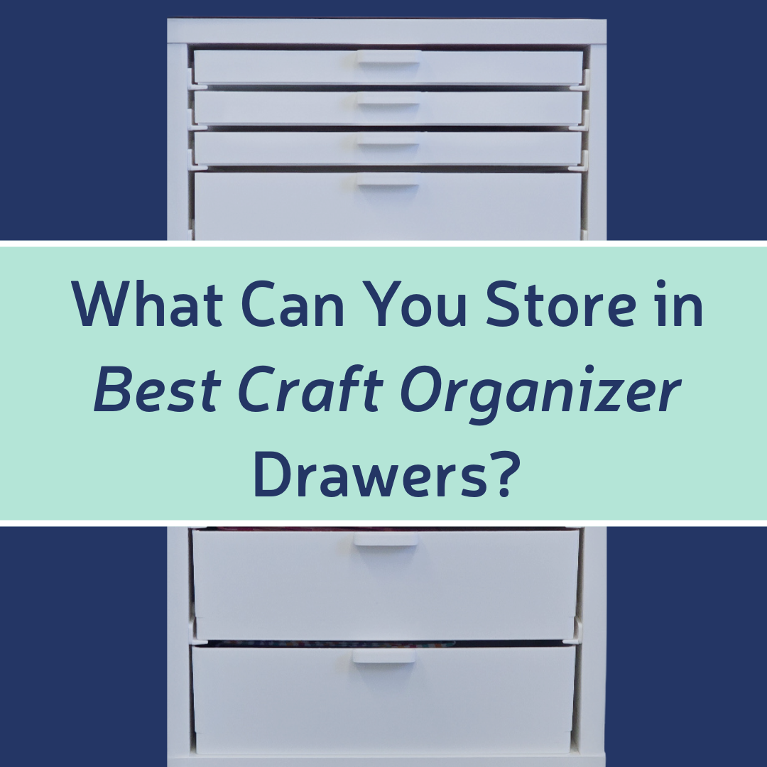 what-can-you-store-in-best-craft-organizer-drawers.png