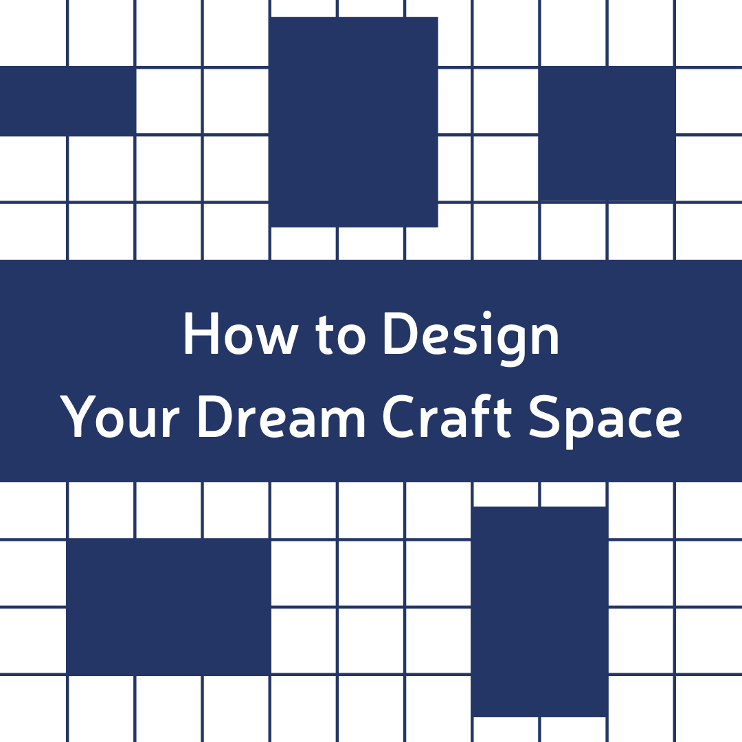 how-to-design-your-dream-craft-space.png