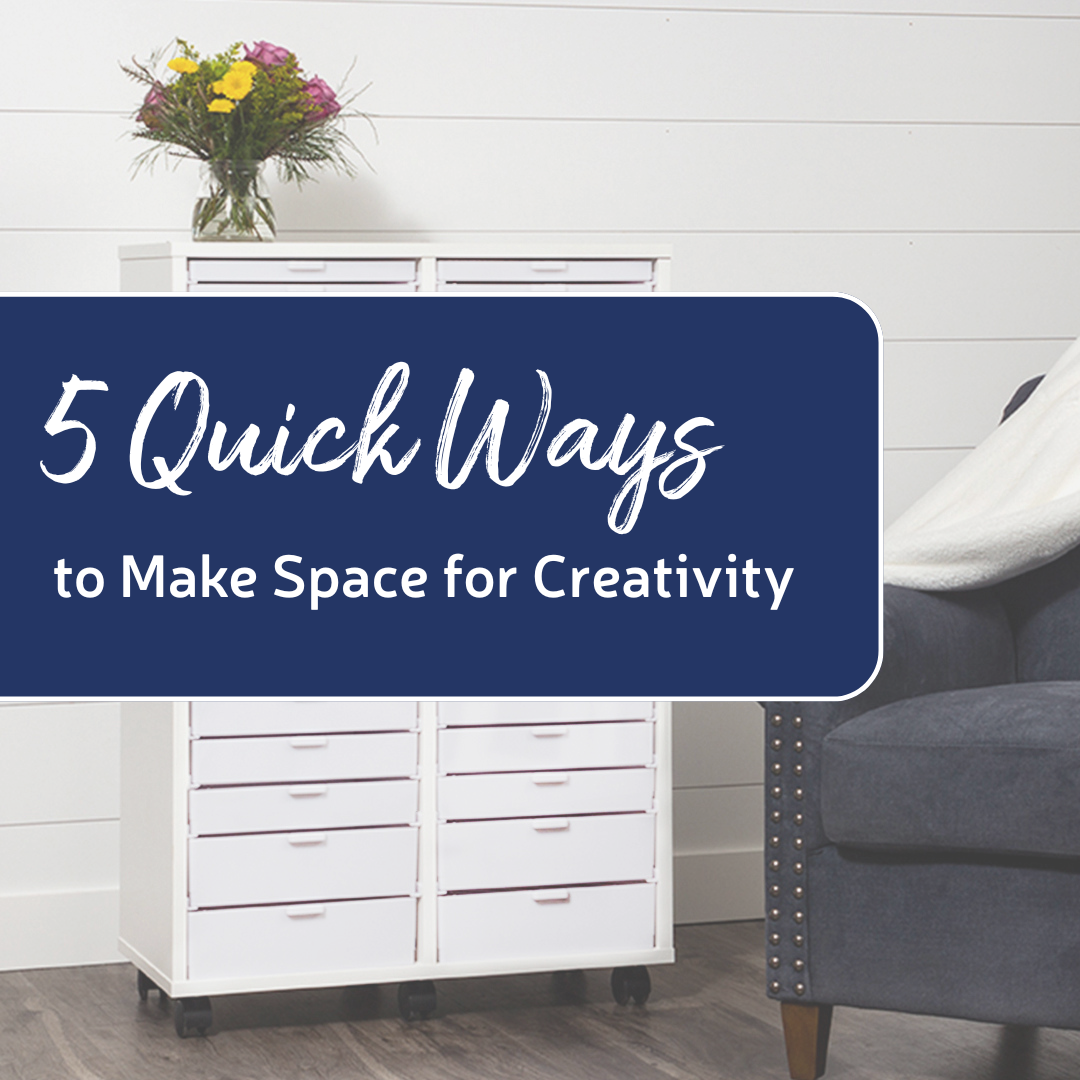 quick-ways-to-make-space-for-creativity.png