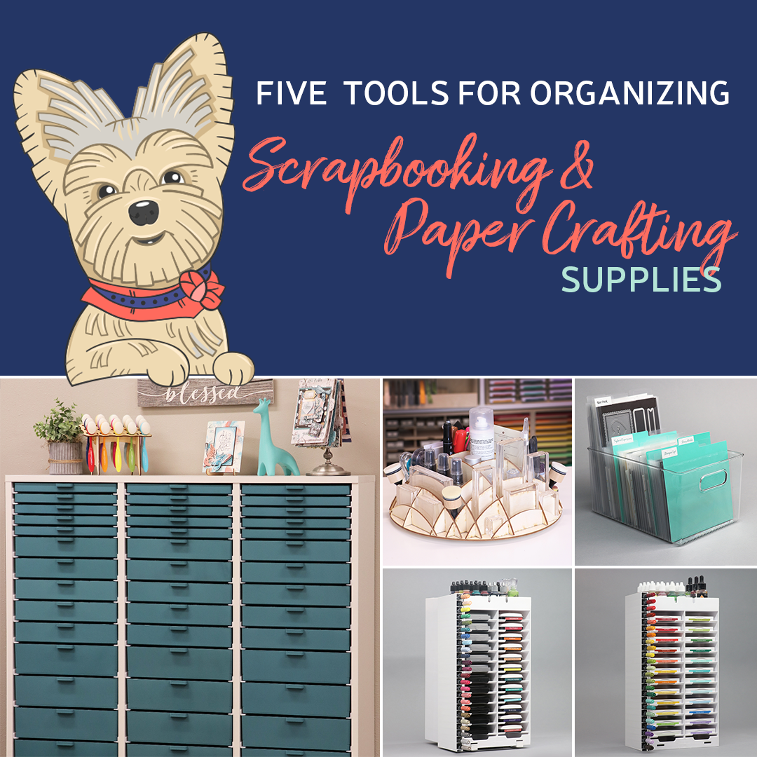 Five Tools for Organizing Scrapbooking & Paper Crafting Supplies - Best  Craft Organizer